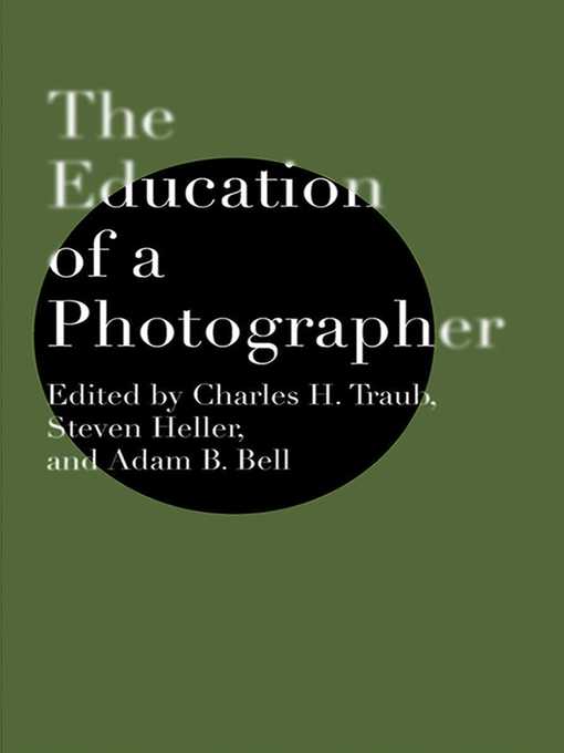 Title details for The Education of a Photographer by Steven Heller - Available
